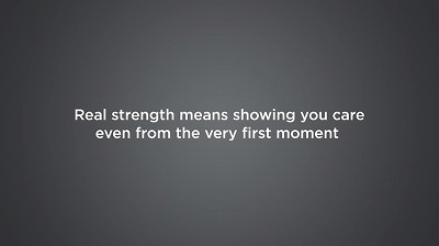 Real strength means showing you care even from the very first moment